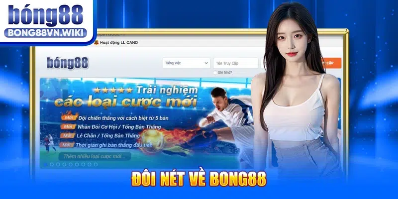 Bong88 ✔️ Viva Bong88 - Link Vào Bong 88 Nhanh Nhất Đôi nét về Bong88