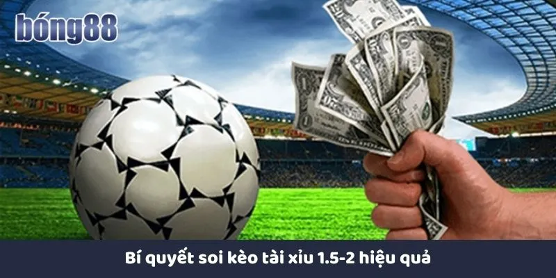 Kèo Tài Xỉu 1.5-2 Tại Bong88 Và Hướng Dẫn Cược Chi Tiết Bí quyết soi kèo tài xỉu 1.5-2 hiệu quả