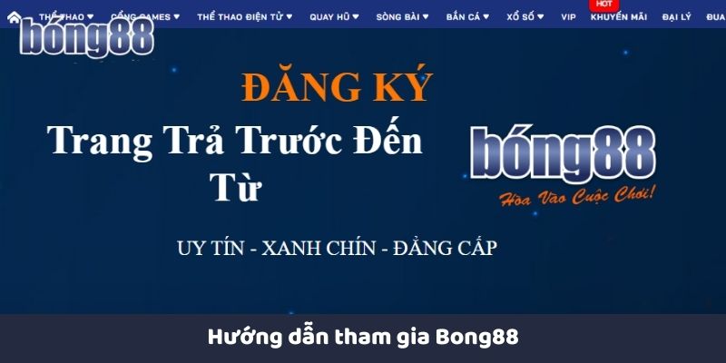 Bong88 ✔️ Viva Bong88 - Link Vào Bong 88 Nhanh Nhất Hướng dẫn tham gia Bong88