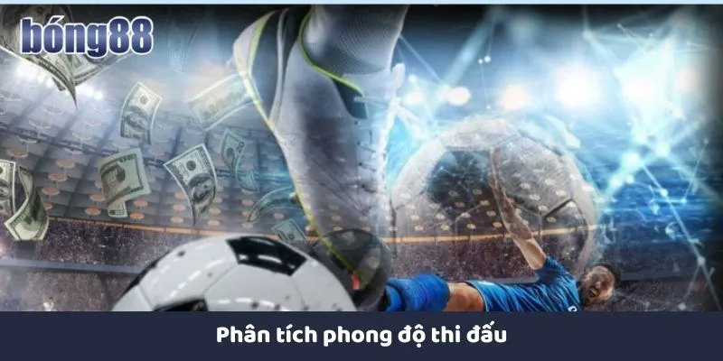 Kèo Chấp 1 3/4 Và Kinh Nghiệm Đặt Kèo Hiệu Quả Tại Bong88 Phân tích phong độ thi đấu