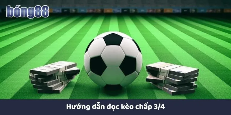 Kèo Macao Và Cách Tham Gia Hiệu Quả Tại Nhà Cái Bong88 Phân tích kèo chấp 3/4 đòi hỏi cược thủ nắm rõ phong độ đội bóng