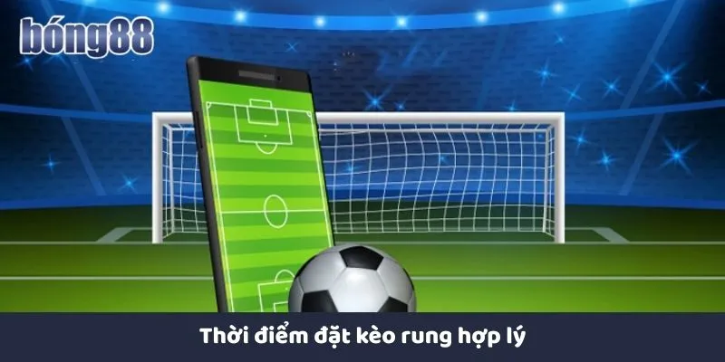 Kèo Rung Tại Bong88 - Kinh Nghiệm Thắng Lớn Cho Cược Thủ Chọn thời điểm đặt kèo Running Ball hợp lý giúp tăng cơ hội thắng