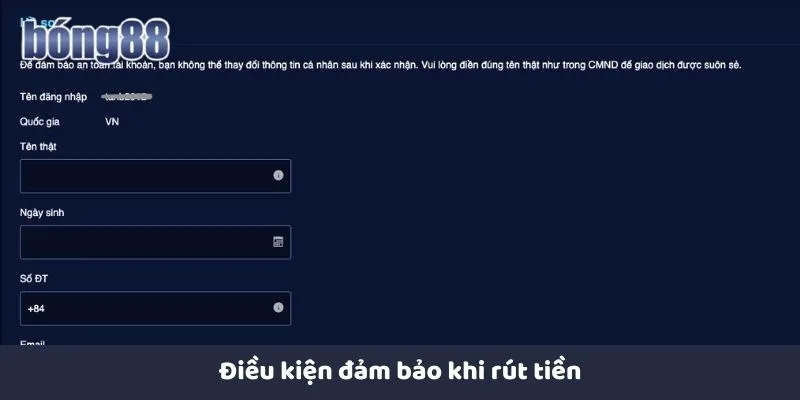 Rút tiền Bong88 nhanh chóng và an toàn nhất cho người chơi Điều kiện đảm bảo khi rút tiền