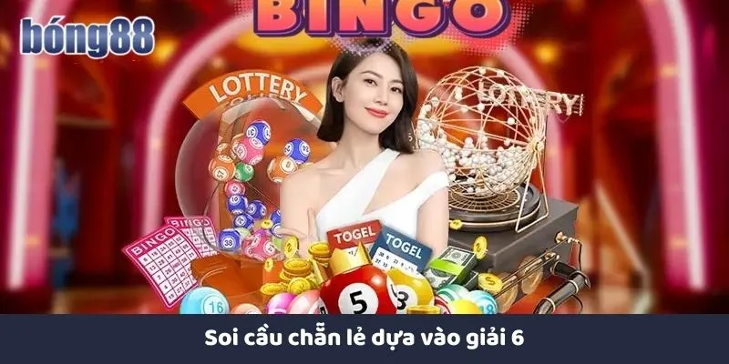 Soi cầu lô đề chẵn lẻ dựa vào giải 6
