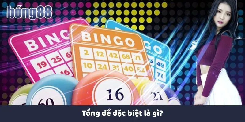 Tổng Đề Đặc Biệt - Bí Quyết Soi Cầu Chuẩn Xác Tại Bong88 Khái niệm tổng đề đặc biệt là gì?